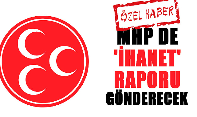 Samsun'da MHP de 'ihanet' raporu gönderecek