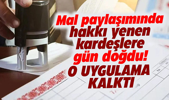 Miras davalarında mağdur olan kardeşler dikkat! Miras Kanununda o uygulama kalktı