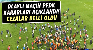 Olaylı maçın PFDK kararları açıklandı! Cezalar belli oldu