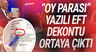 ''Oy parası'' açıklamalı EFT dekontu ortaya çıktı