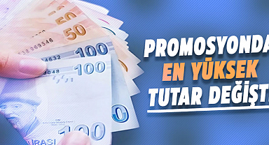 Promosyonda en yüksek tutar değişti