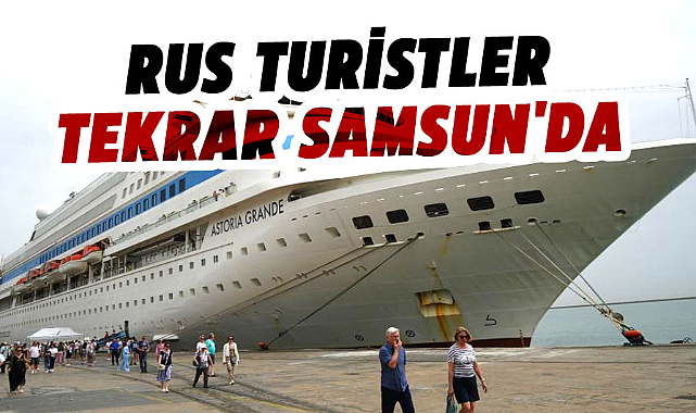 Rus turistler tekrar Samsun'da