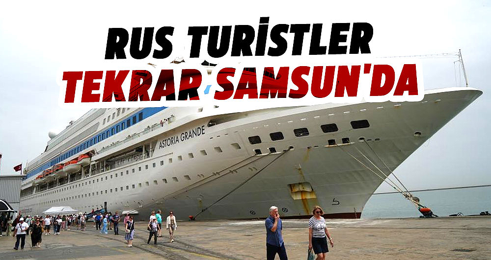 Rus turistler tekrar Samsun'da