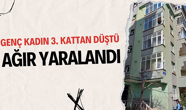 Samsun'da balkondan düşen genç kız ağır yaralandı  