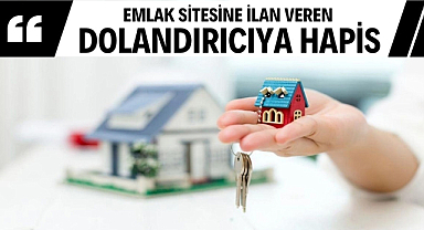 Samsun'da emlak dolandırıcılığına ceza yağdı