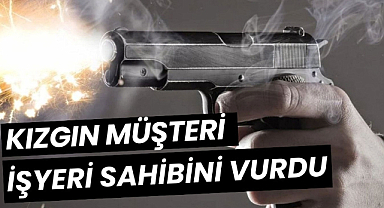 Samsun'da müşteri işyeri sahibini silahla vurdu
