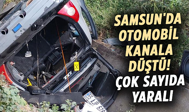 Samsun'da otomobil kanala düştü! Çok sayıda yaralı