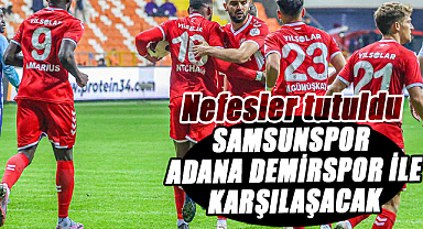 Samsunspor,  Adana Demirspor ile karşılaşacak