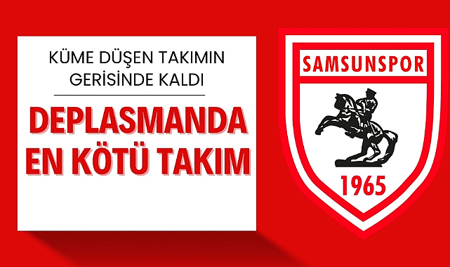Samsunspor deplasmanda küme düşen takımın bile gerisinde kaldı