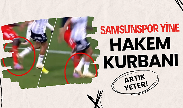 Samsunspor yine hakem kurbanı