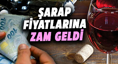 Şarap fiyatları da yükseldi