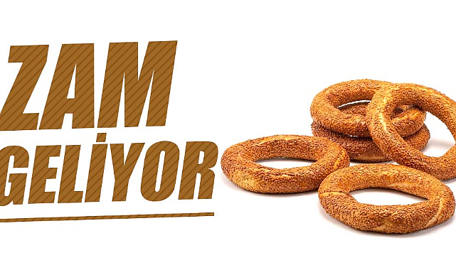 Simit fiyatlarına zam geliyor