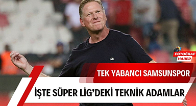 Süper Lig'deki tek takım Samsunspor İşte teknik direktörler