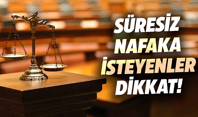 Süresiz nafakada dikkat çeken karar!
