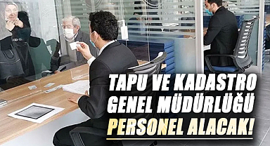 Tapu ve Kadastro Genel Müdürlüğü personel alacak!