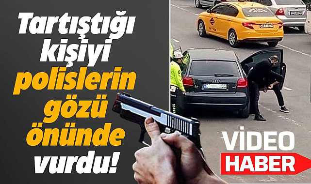 Tartıştığı kişiyi polislerin gözü önünde ayağında vurarak yaraladı