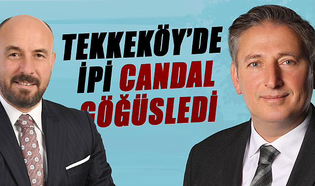 Tekkeköy'de ipi Mustafa Candal göğüsledi