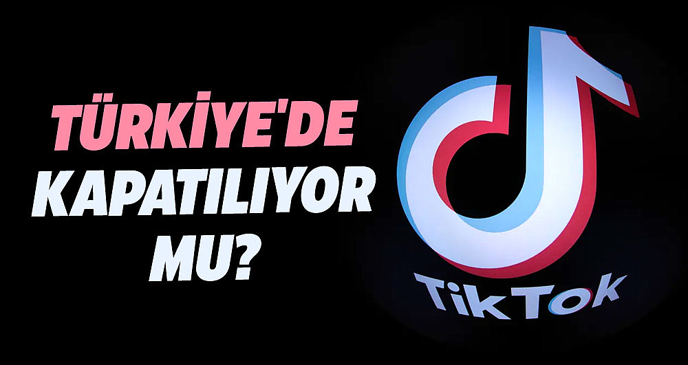 TikTok Türkiye'de kapatılıyor mu? Komisyon inceleme başlattı