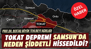 Tokat Depremi Samsun'da neden şiddetli hissedildi?