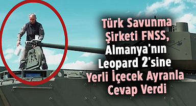 Türk Savunma Şirketi FNSS, Almanya'nın Leopard 2'sine Yerli İçecek Ayranla Cevap Verdi