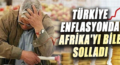 Türkiye, en yüksek enflasyon rekorunu kırdı: Afrika'yı geride bıraktı