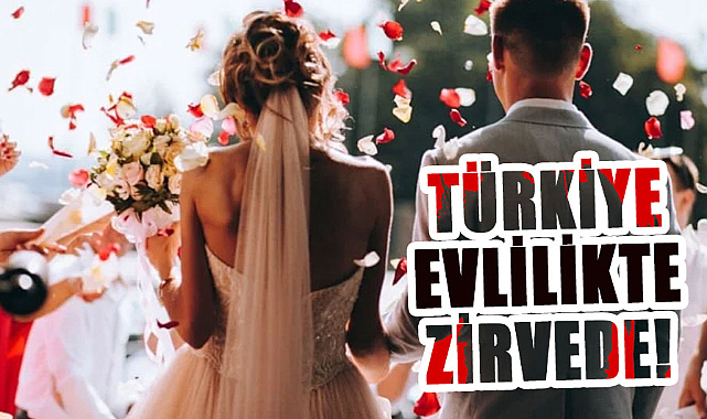 Türkiye evlilikte zirvede!