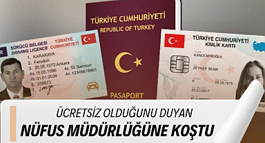 Ücretsiz olduğunu duyan Nüfus Müdürlüğü’ne koştu