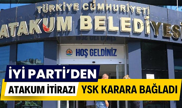 YSK'dan Atakum'daki seçimilerle ilgili itirazda yeni gelişme