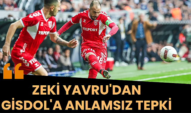 Zeki Yavru'dan Gisdol'a anlamsız tepki