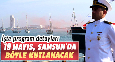 19 Mayıs, Samsun'da böyle kutlanacak! İşte program detayları