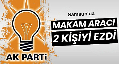 AK Parti İl Başkanlığı makam aracı yayalara çarptı: 2 yaralı  