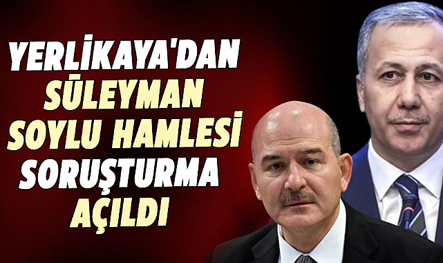 Ali Yerlikaya'dan Süleyman Soylu hamlesi!