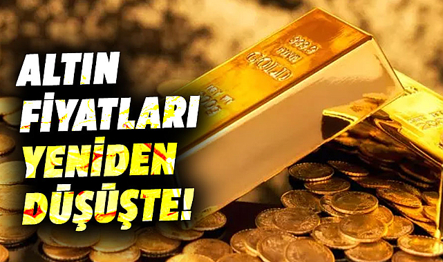 Altın fiyatları yeniden düşüşte!