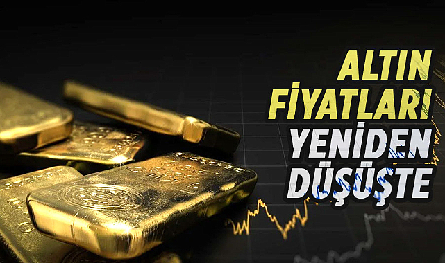 Altın fiyatları yeniden düşüşte