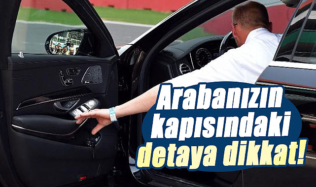 Arabanızın kapısındaki detaya dikkat!