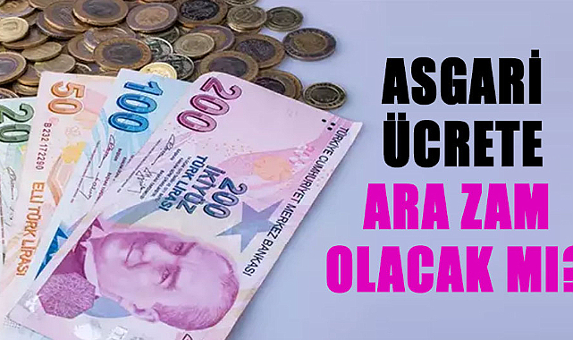 Asgari ücrete ara zam beklentisi