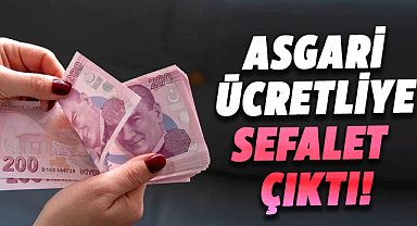 Asgari ücretliye sefalet çıktı!