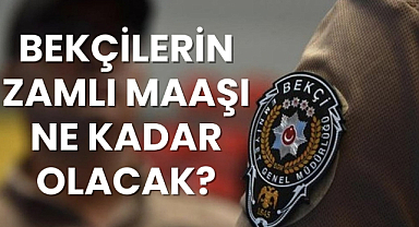 Bekçi maaşları ne kadar? Zamlı bekçi maaşı ne olacak?