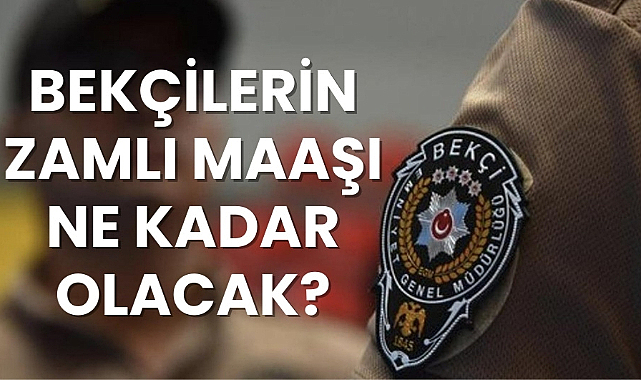 Bekçi maaşları ne kadar? Zamlı bekçi maaşı ne olacak?