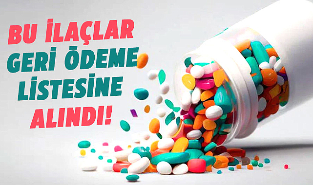 Bu ilaçlar geri ödeme listesine alındı! Bakan duyurdu
