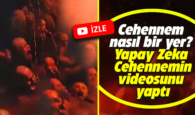 Cehennem nasıl bir yer? Yapay Zeka Cehennemin videosunu yaptı