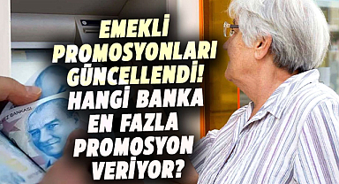 Emekli promosyonları güncellendi! Hangi banka en fazla promosyon veriyor?