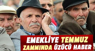 Emekliye temmuz zammında üzücü haber