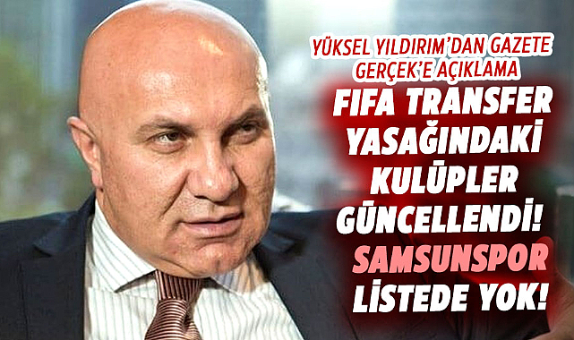 FIFA transfer yasağındaki kulüpler güncellendi! Samsunspor listede yok!