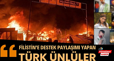 Filistin Gazze'ye destek paylaşımı yapan Türk ünlüler