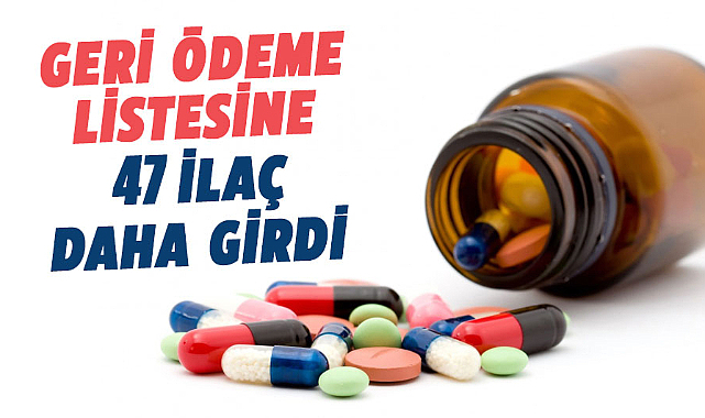 Geri ödeme listesine 47 ilaç daha girdi