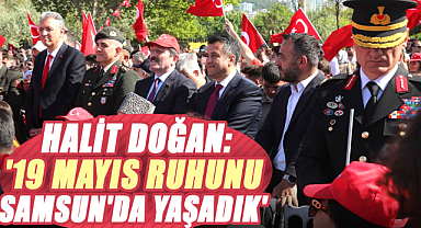 Halit Doğan: '19 Mayıs ruhunu Samsun'da yaşadık'