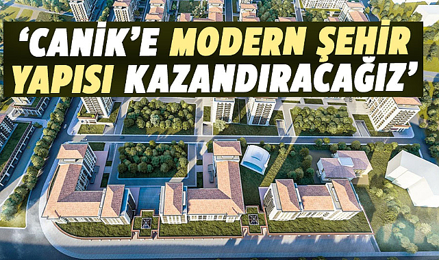 İbrahim Sandıkçı: Canik’e modern şehir yapısı kazandıracağız