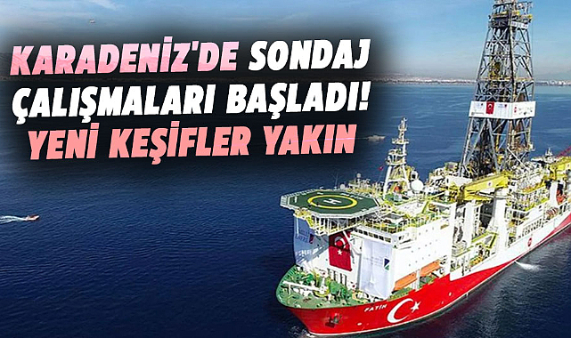 Karadeniz'de sondaj çalışmaları başladı