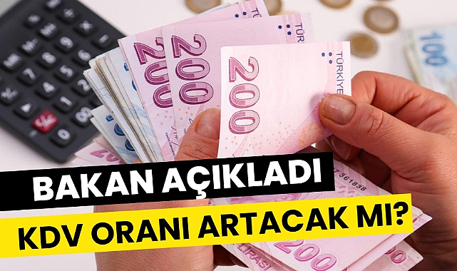 KDV oranı artıyor mu? Hazine ve Maliye Bakanı Mehmet Şimşek açıkladı